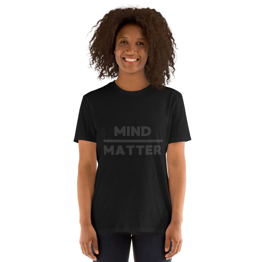 Mind Over Matter Short Sleeve Unisex T-Shirt