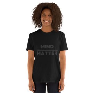 Mind Over Matter Short Sleeve Unisex T-Shirt