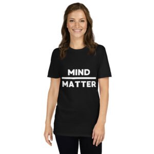 Mind Over Matter Short-Sleeve Unisex T-Shirt
