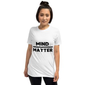 Mind Over Matter Short-Sleeve Unisex T-Shirt