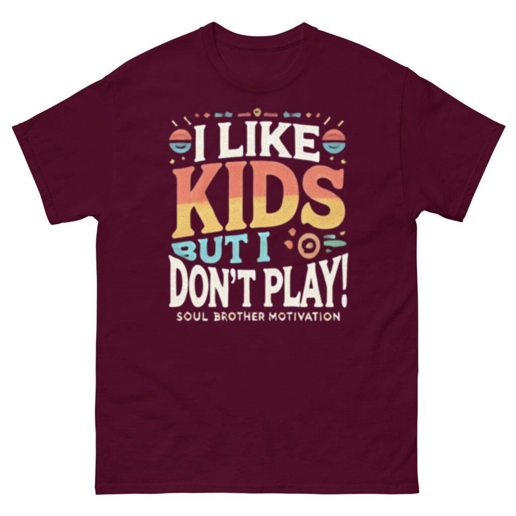 I Like Kids But I Don’t Play Unisex classic tee