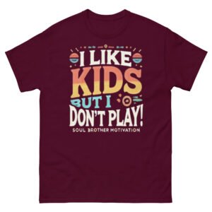 I Like Kids But I Don’t Play Unisex classic tee